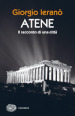 Atene. Il racconto di una città